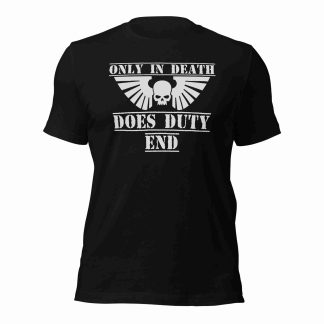 warhammer 40k space marine only in death does duty end unisex tee shirt