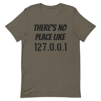 There's no place like 127.0.0.1 unisex t-shirt Tech Enthusiast Gift Coding Humor funny