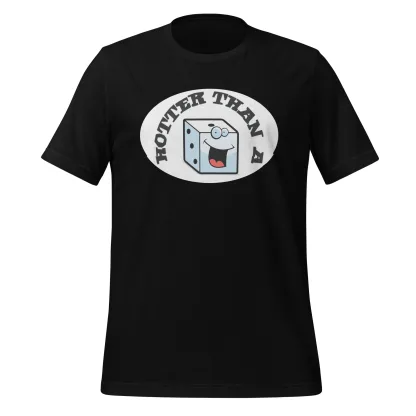 Hotter Than a Rolling Dice Unisex T-Shirt – Available in Multiple Colors dnd5e warhammer boardgame roleplay game funny Sizes