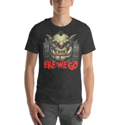 Ere We Go! Unisex Bella + Canvas 3001 T-Shirt for Ork Fans warhammer 40k warboss
